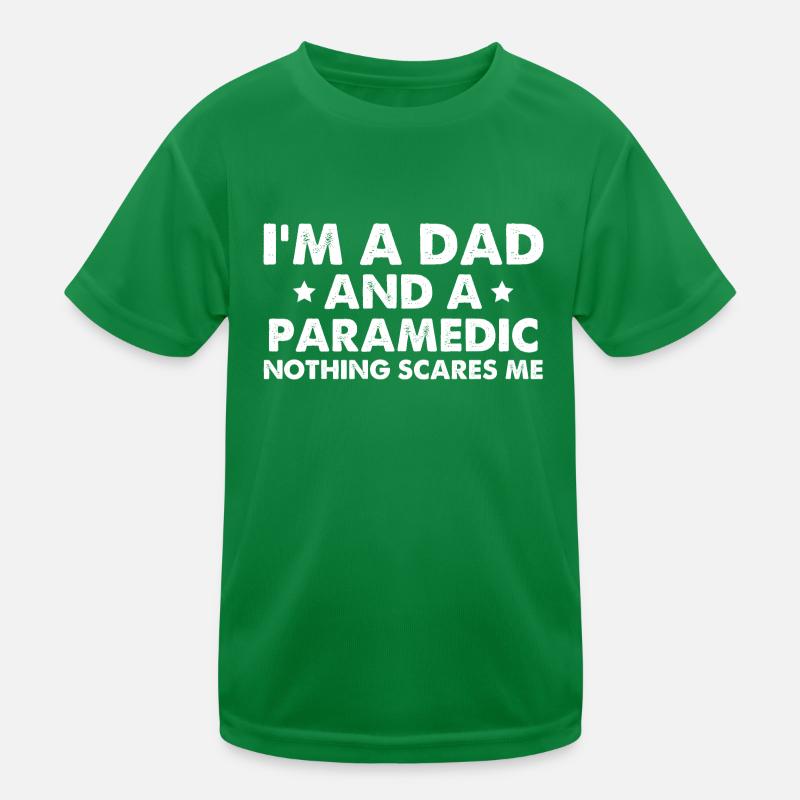 I'm A Dad And A Paramedic Nothing Scares Me Kids Functional T-Shirt