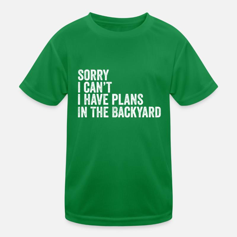 Sorry I Can't I Have Plans In The Backyard T-shirt sport Enfant