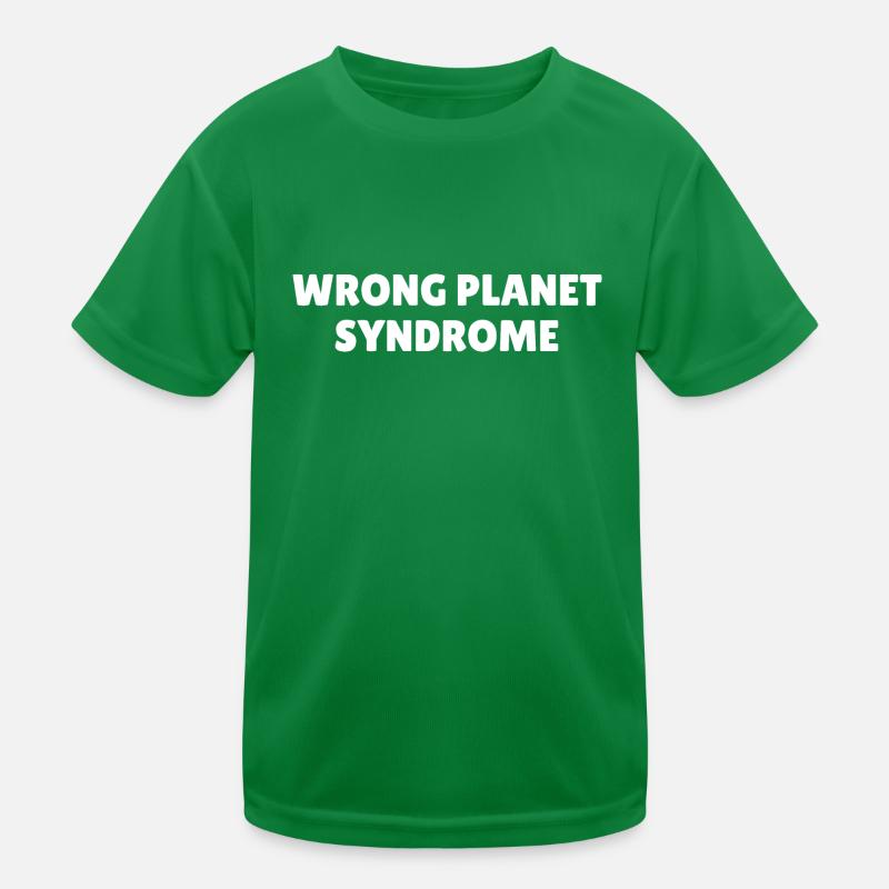 Wrong Planet Syndrome Autismus Asperger Spruch Kinder Funktions-T-Shirt