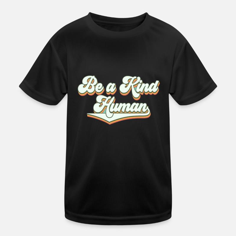 Be a kind human Kinder Funktions-T-Shirt