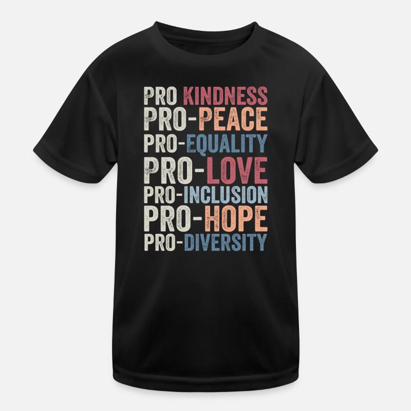 Pro kindness, pro peace, pro equality, pro love Kids Functional T-Shirt