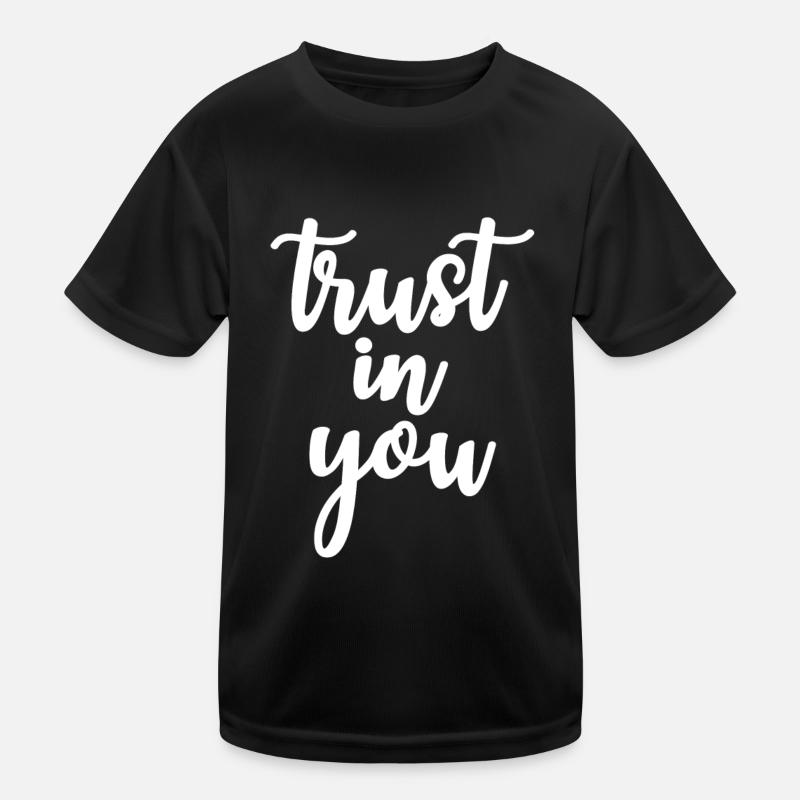 trust in you Kinder Funktions-T-Shirt