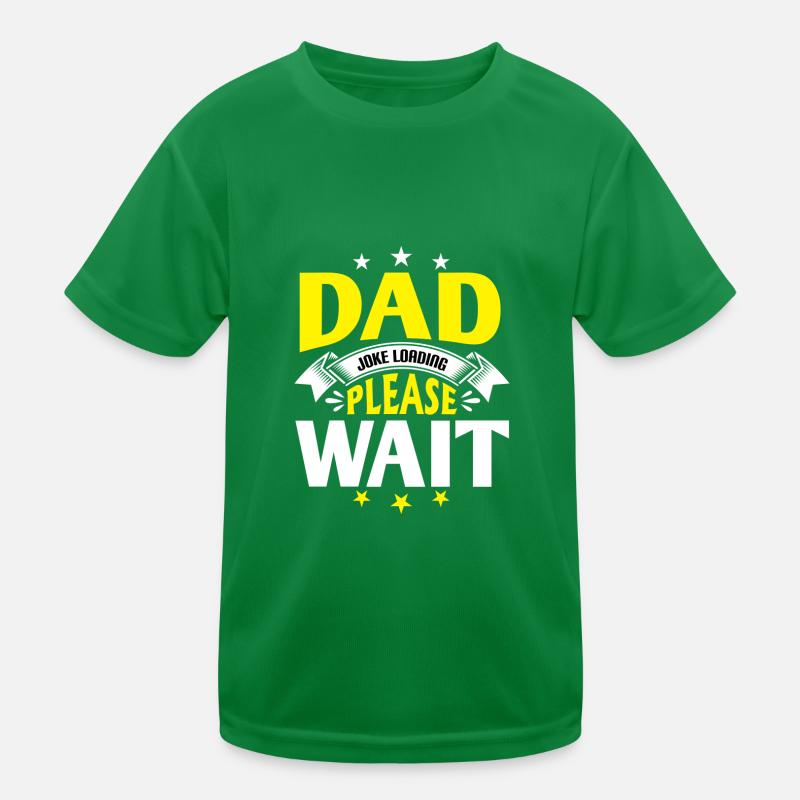 Dad Joke loading Be dad's shirt Gift idea Kids Functional T-Shirt