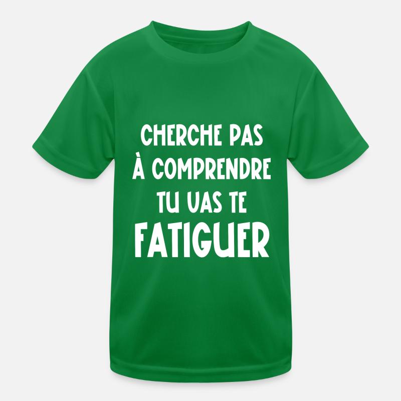 cherche pas à comprendre T-shirt sport Enfant