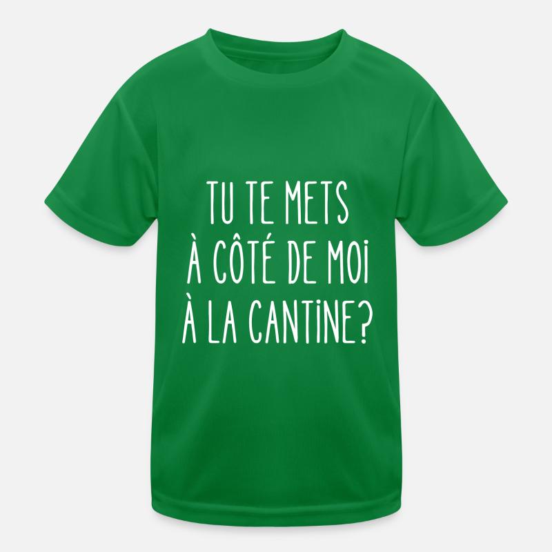 tu te mets à côté de moi à la cantine T-shirt sport Enfant