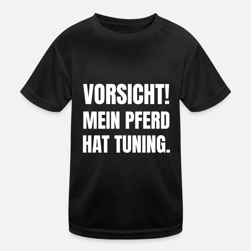 Vorsicht! Mein Pferd hat Tuning. Kinder Funktions-T-Shirt