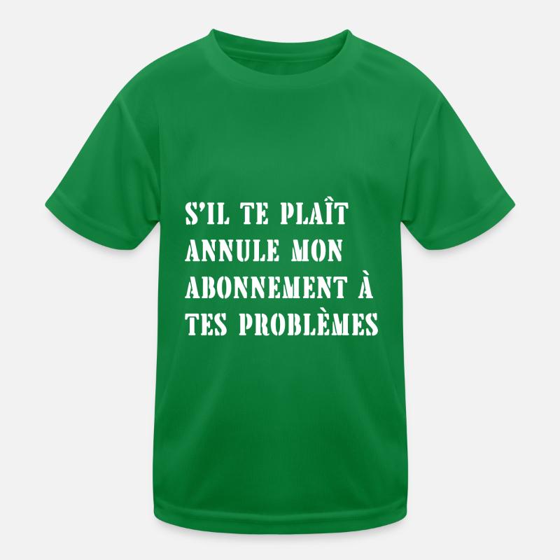 abonnement à tes problèmes T-shirt sport Enfant