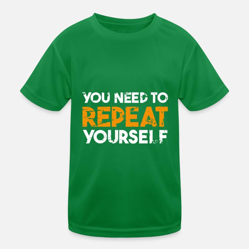 Vous devez vous répéter T-shirt sport Enfant