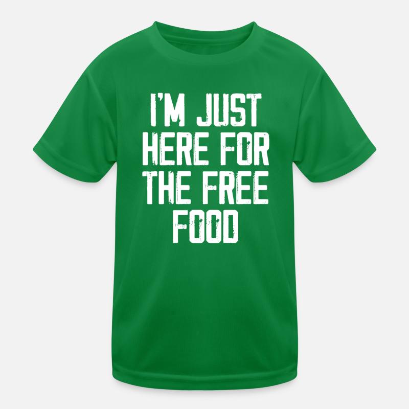 I'm Just Here For The Free Food T-shirt sport Enfant
