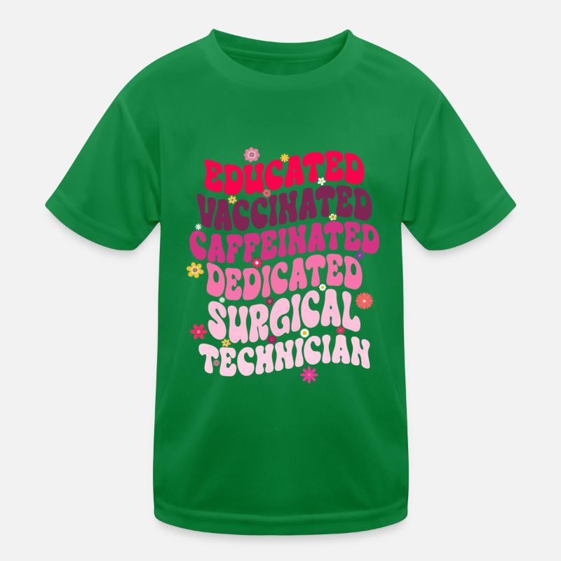 Educated Vaccinated Caffeinated Dedicated Surgical Kids Functional T-Shirt