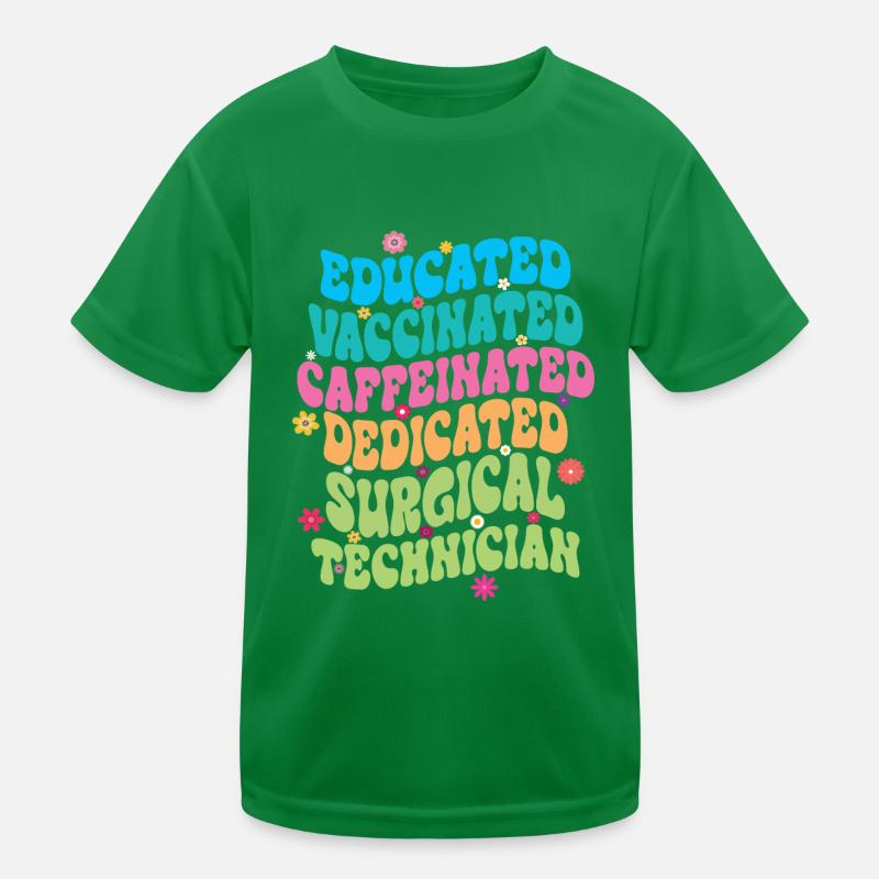 Educated Vaccinated Caffeinated Dedicated Surgical Kids Functional T-Shirt