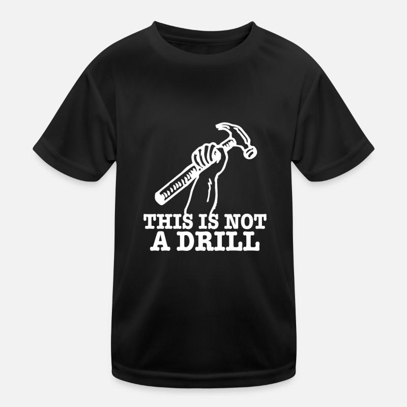 This Is Not A Drill Kids Functional T-Shirt