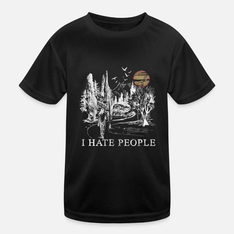 I Hate People - Ich hasse Menschen Geschenk Natur - Kinder Funktions-T-Shirt - Schwarz