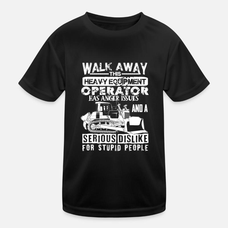 Walk away this heavy Equipment Operator Kids Functional T-Shirt