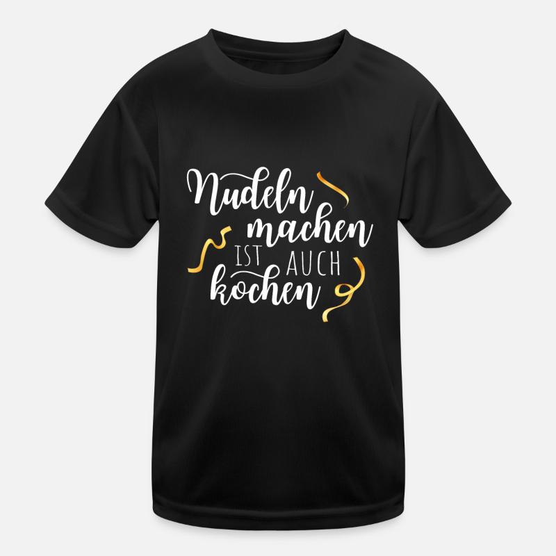 Nudeln Machen Ist Auch Kochen Pasta Spaghetti Fan Kinder Funktions-T-Shirt