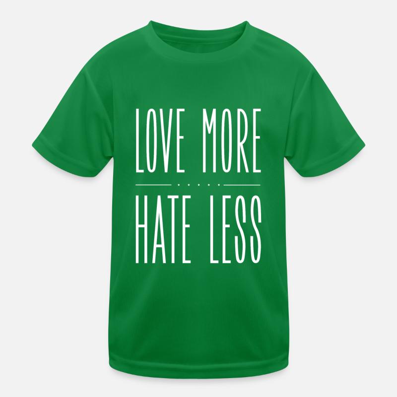 Love More Hate Less Kids Functional T-Shirt
