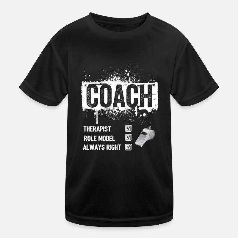 Coach Therapist Role Model Always Right Kids Functional T-Shirt