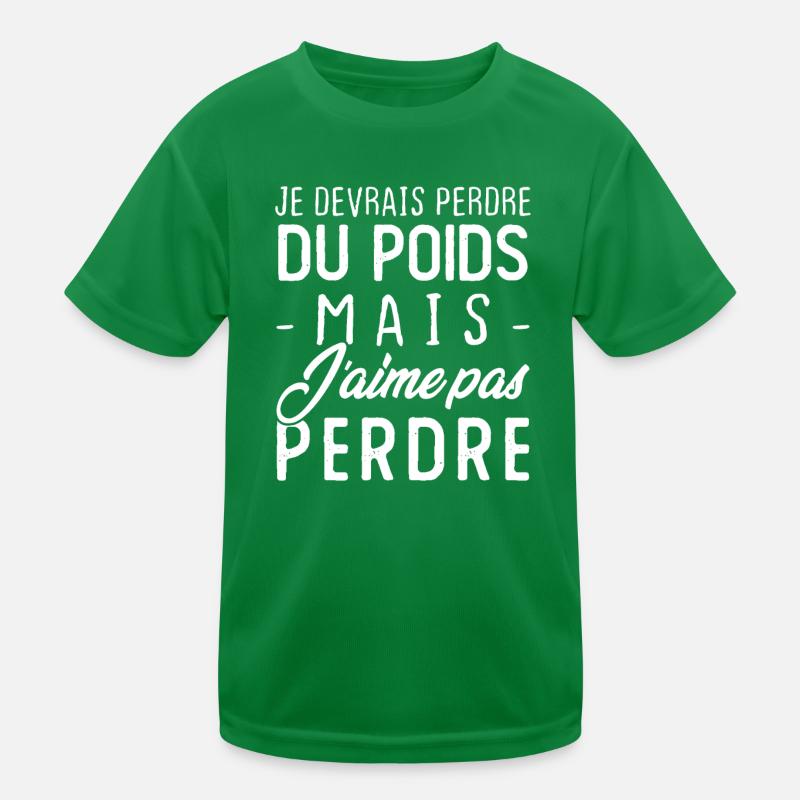 Je devrais perdre du poids mais j'aime pas perdre T-shirt sport Enfant
