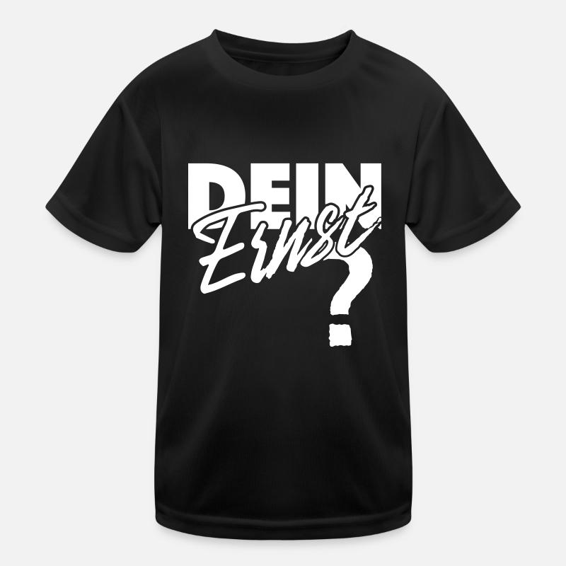 Dein Ernst? Not your Ernst / Nicht dein Ernst Kinder Funktions-T-Shirt