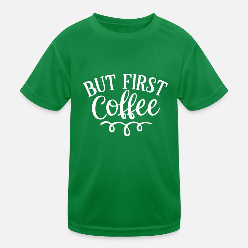 But First Coffee, gift for coffee lovers Kids Functional T-Shirt