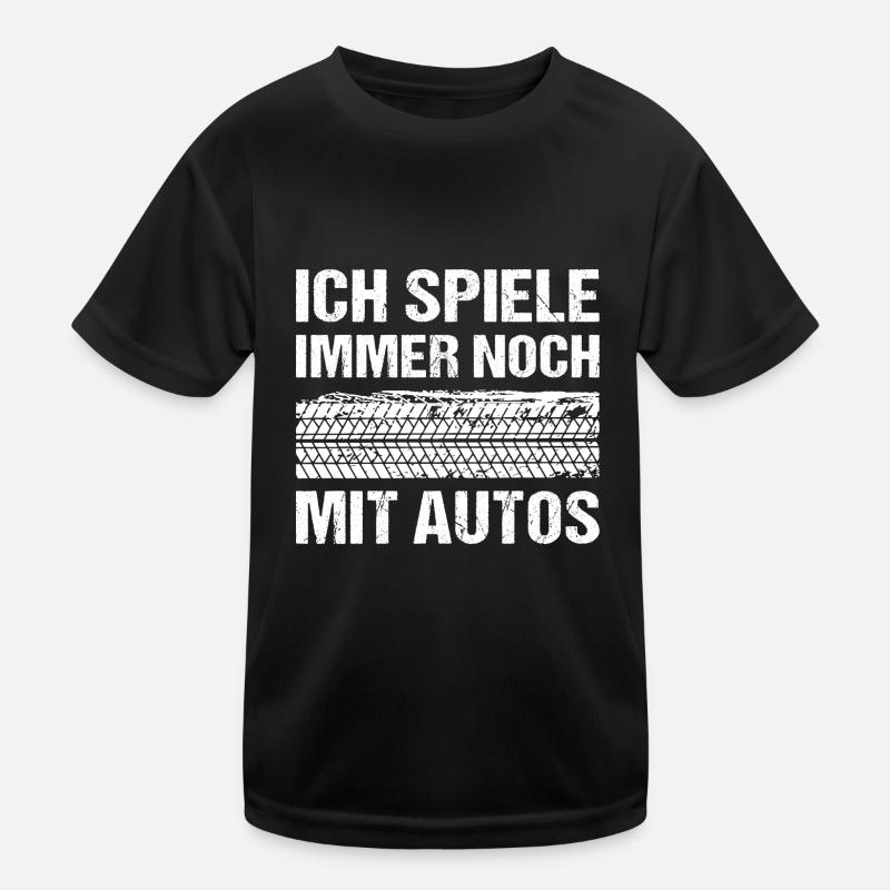 Ich spiele immer noch mit Autos Kinder Funktions-T-Shirt