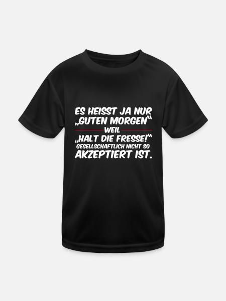 Guten Morgen, Halt die Fresse - Kinder Funktions-T-Shirt - Schwarz - Vorne