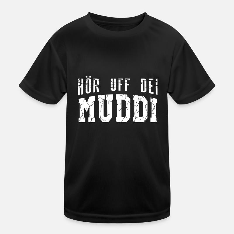 Hör uff dei Muddi - Kinder Funktions-T-Shirt - Schwarz