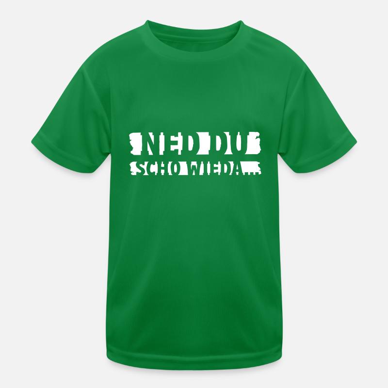Ned du scho wieder bayerischer Spruch Geschenk Kinder Funktions-T-Shirt