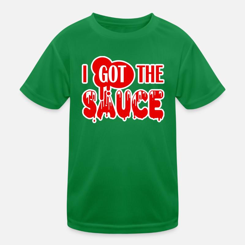 I Got That Sauce Graphic Kids Functional T-Shirt