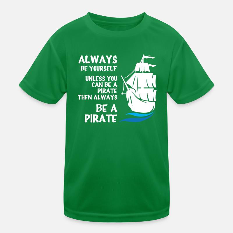 Be a Pirate Kinder Funktions-T-Shirt