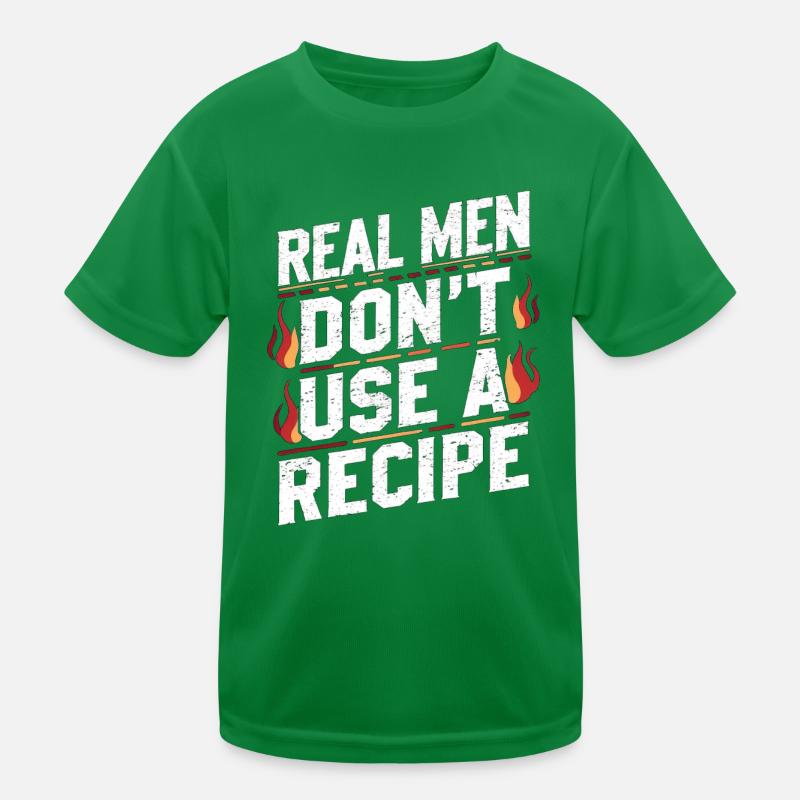 Real Men Don't Use A Recipe Kinder Funktions-T-Shirt
