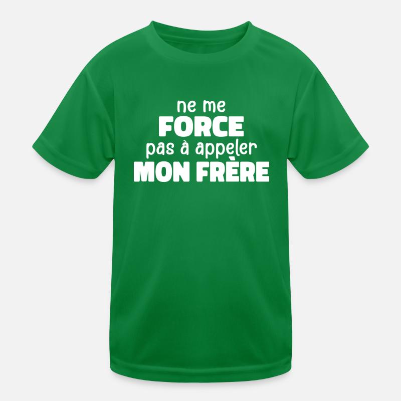 Ne Me Force Pas à Appeler Mon Frère T-shirt sport Enfant