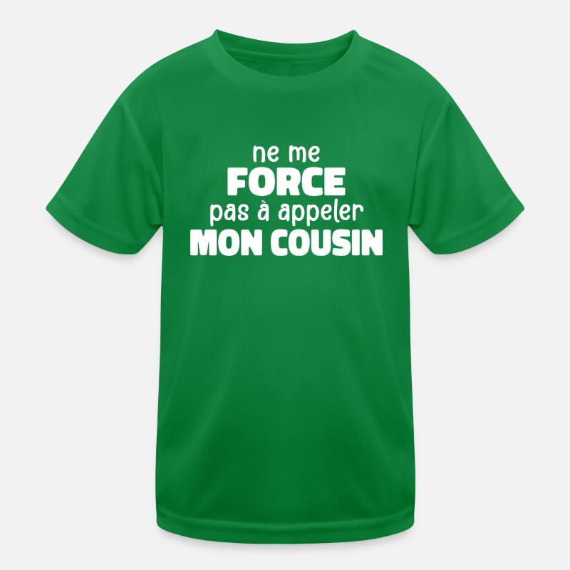 Ne Me Force Pas à Appeler Mon Cousin T-shirt sport Enfant