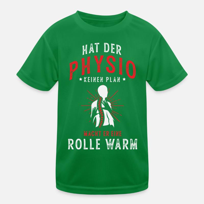 If the physio has no plan, he warms up a roll Kids Functional T-Shirt