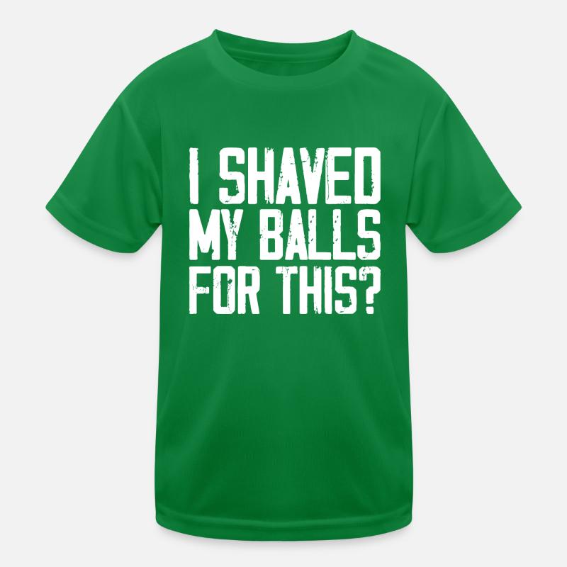 Dafür habe ich mir die Eier rasiert Kinder Funktions-T-Shirt