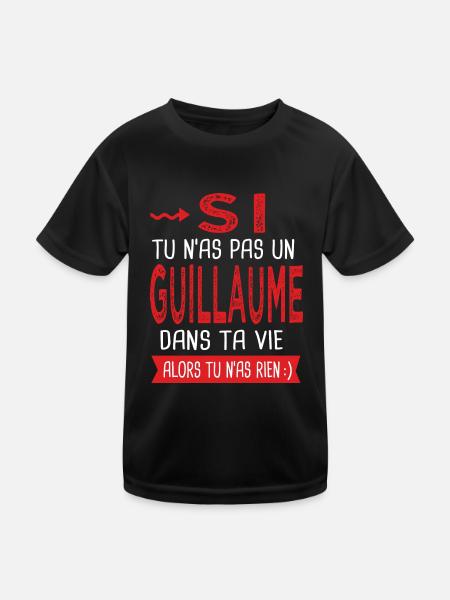 tu n as pas un Guillaume dans ta vie Cadeau Humour - T-shirt sport Enfant - noir - Devant