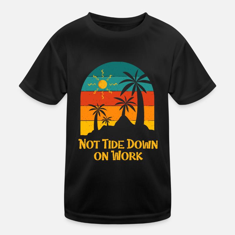 Funny Quotes on Work Summer Job Tropical Kids Functional T-Shirt