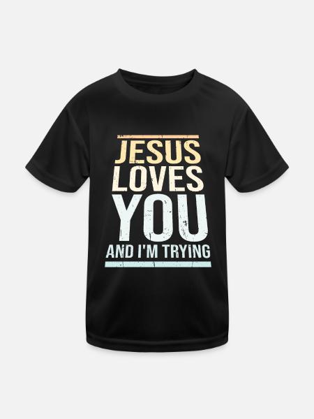 Jesus Loves You And I'm Trying Irony Joke Saying - Kids Functional T-Shirt - black - Front