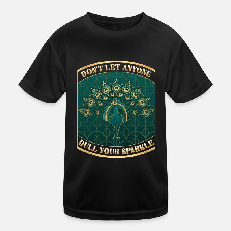 Peacock Art Deco Don't let anyone dull your sparkle Kids Functional T-Shirt