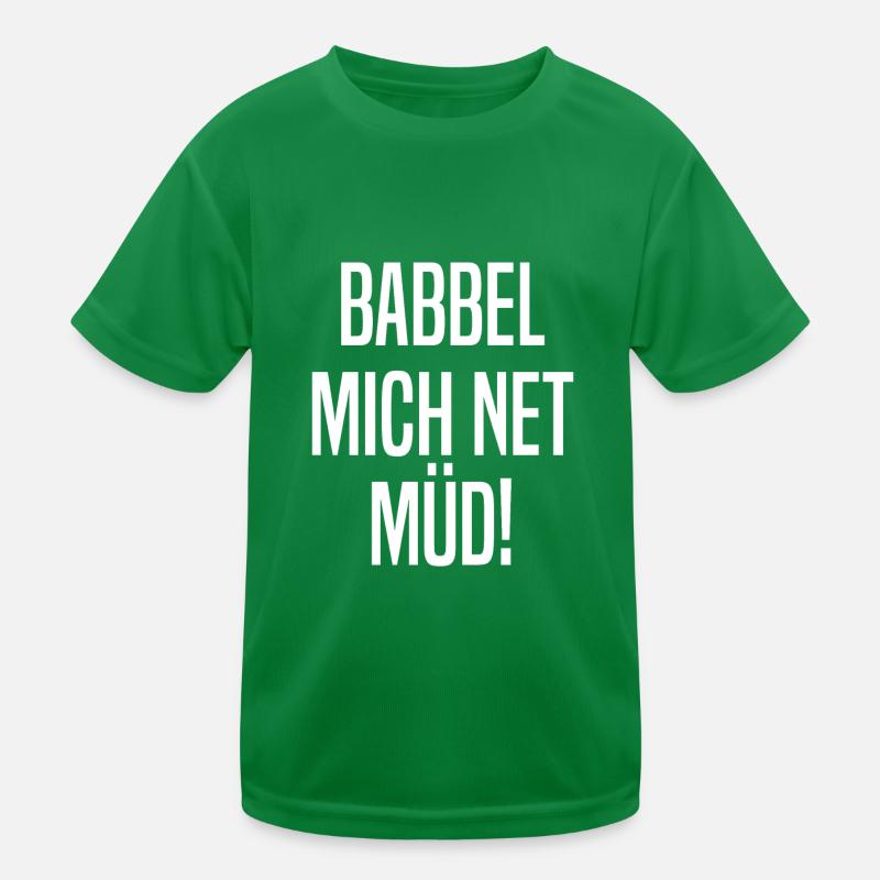 Babbel Me Net Müd Hessen Hessisch Kids Functional T-Shirt