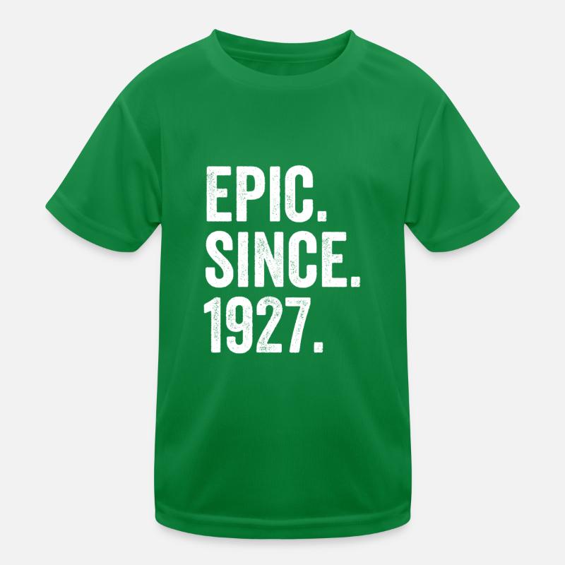 Epic Since 1927 Birth Year Birthday Kids Functional T-Shirt