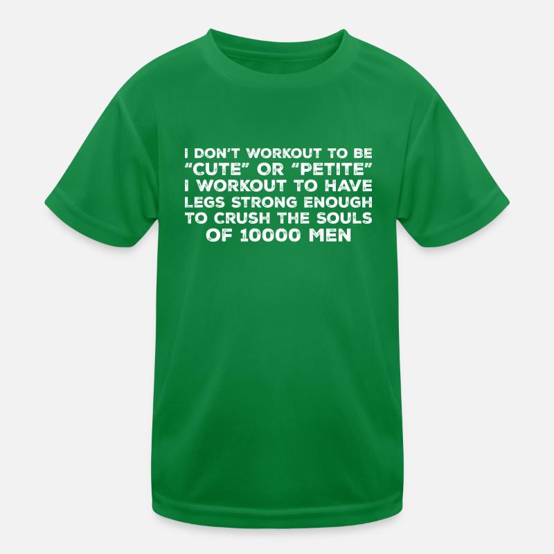 I Don't Workout To Be Cute Or Petite - Workout Kids Functional T-Shirt