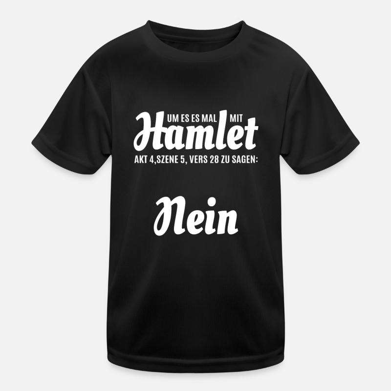 Nein, ich muss garnichts - Hamlet Zitat Kinder Funktions-T-Shirt