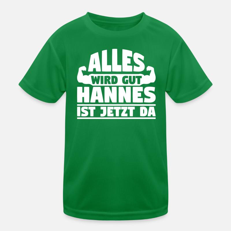 Alles wird gut Hannes ist jetzt da Kinder Funktions-T-Shirt