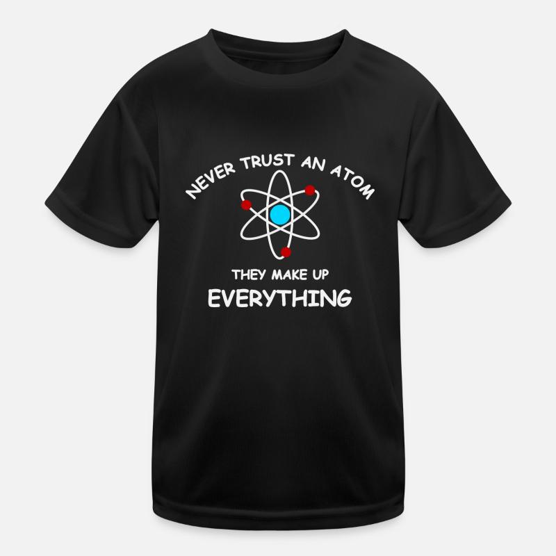 Never trust an atom Kids Functional T-Shirt