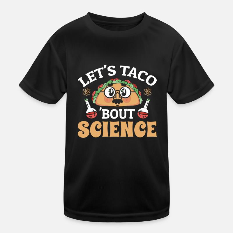 Enseignant Étudiant Blague drôle Let’s Taco Bout Science T-shirt sport Enfant