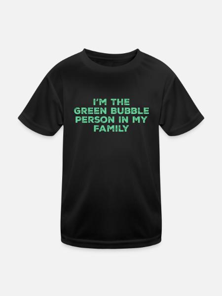 Ich bin die Person mit der grünen Blase in meiner Familie - Kinder Funktions-T-Shirt - Schwarz - Vorne