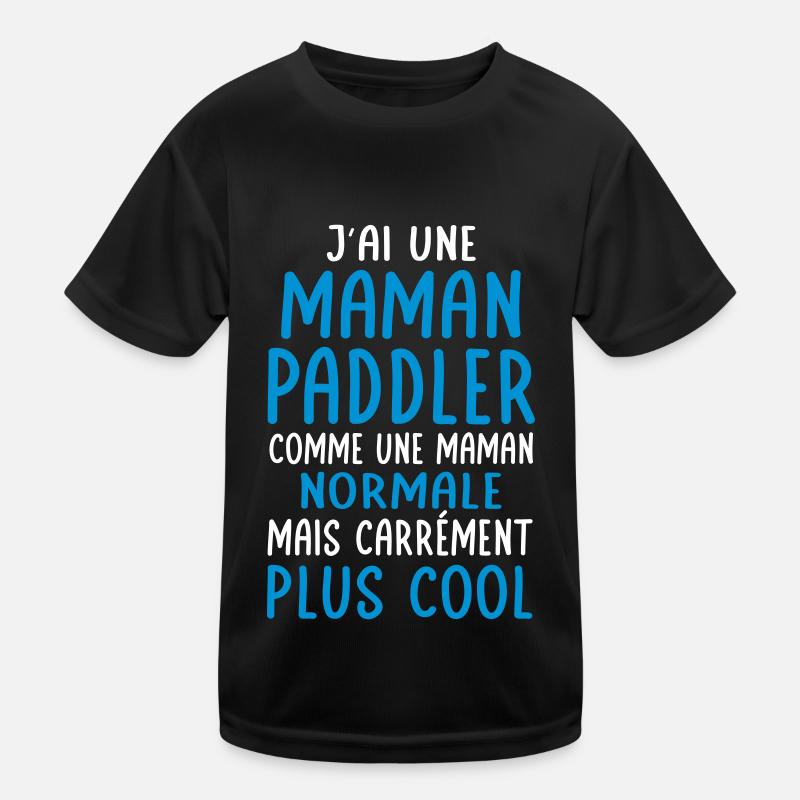 J'ai une maman paddler plus cool T-shirt sport Enfant