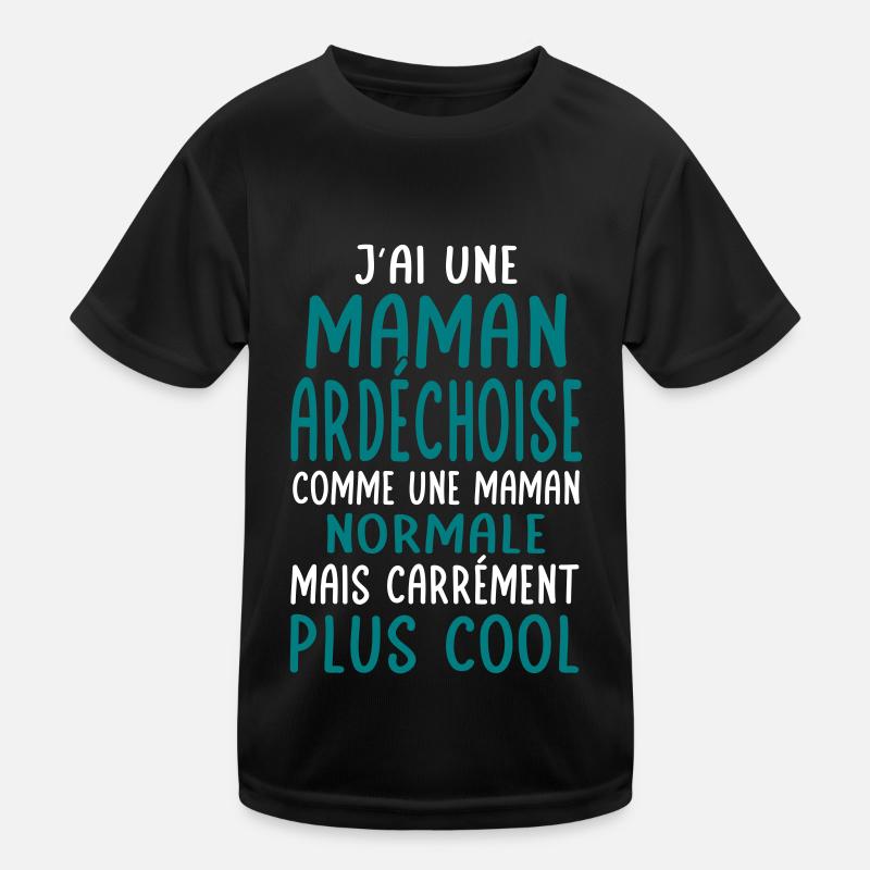 J'ai une maman Ardéchoise plus cool T-shirt sport Enfant
