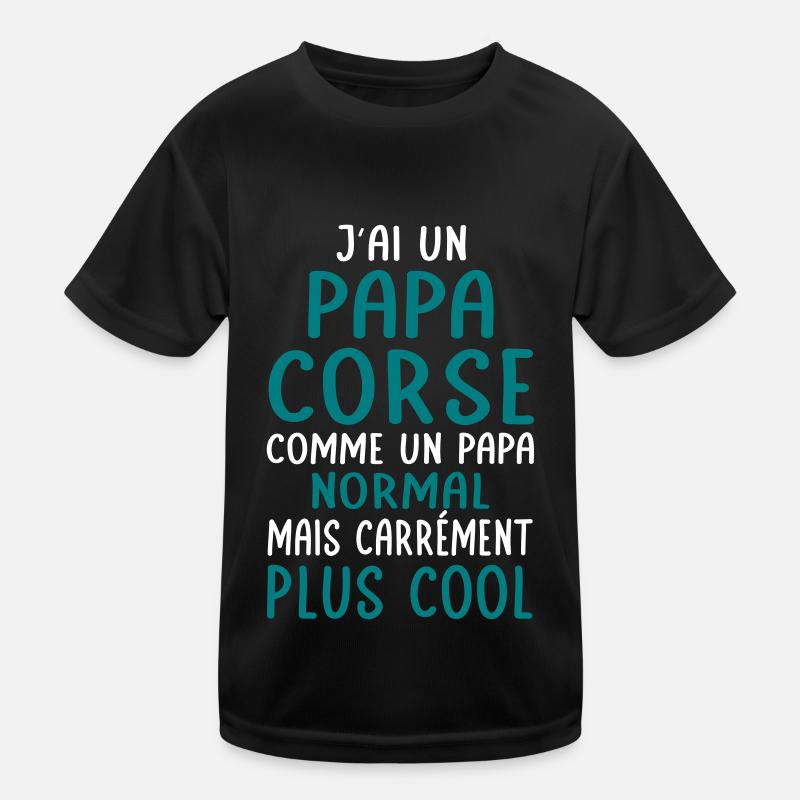 J'ai un papa Corse plus cool T-shirt sport Enfant